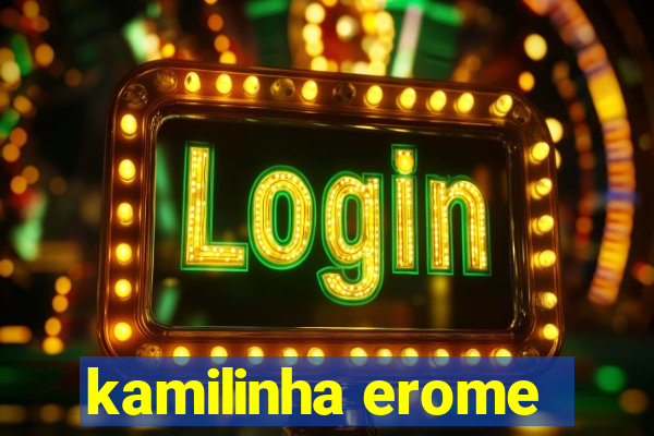 kamilinha erome